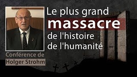 Le plus grand massacre de l'histoire de l'humanité (Conférence de Holger Strohm)
