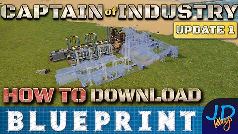 How to Download and install Blueprints? 🚜 Captain of Industry 👷 Walkthrough, Guide & Tips