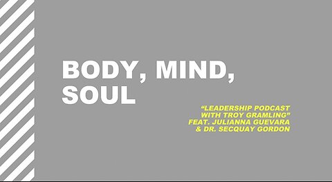 Ep 20: Body, Mind, Soul | Feat. Julianna Guevara & Dr. Secquay Gordon