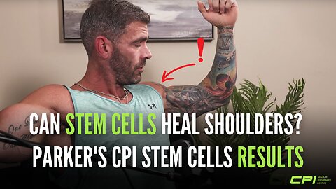 Can Stem Cells Heal Shoulders? Parker's CPI Stem Cells Results
