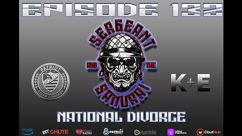 Sergeant and the Samurai Episode 132: National Divorce