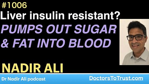 NADIR ALI 6 | Liver insulin resistant? PUMPS OUT SUGAR & FAT INTO BLOOD