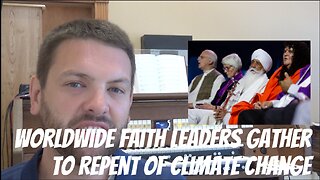 Worldwide Faith Leaders Gather To Repent Of Climate Change