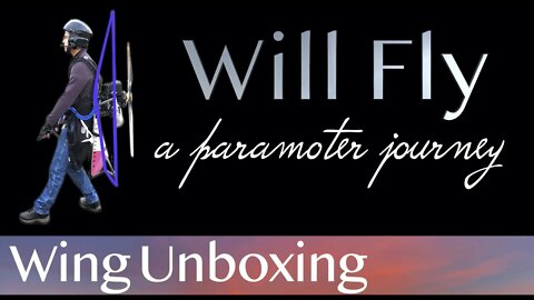 Paramotor Flying - New Wing Unboxing | Paramotor Learn to Fly | Will Fly | Paramotor Training | PPG