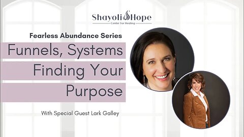 Funnels, Systems, and Finding Your Purpose With Lark Galley