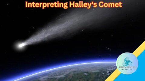"Interpreting Halley's Comet: A Sign of Future Events?"