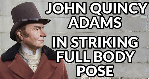 John Quincy Adams Full Body Pose - The Treaty of Ghent - Real Faces of the Founding Fathers