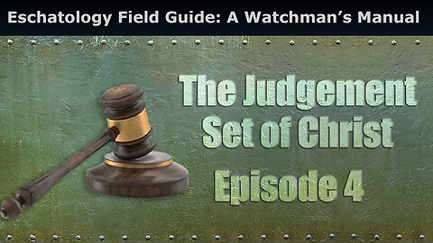 Eschatology Field Guide: A Watchman’s Manual, Judgement Seat of Christ