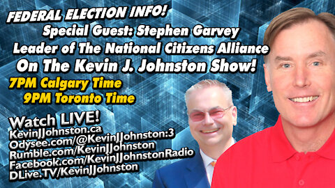 NCA Party Leader STEPHEN GARVEY Live on The Kevin J. Johnston Show 7PM Calgary TIme