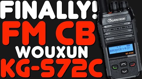 FM CB Radio Review - Overview Of The Wouxun KG-S72C FM CB Hand Held Radio - Is FM CB Better Than AM?