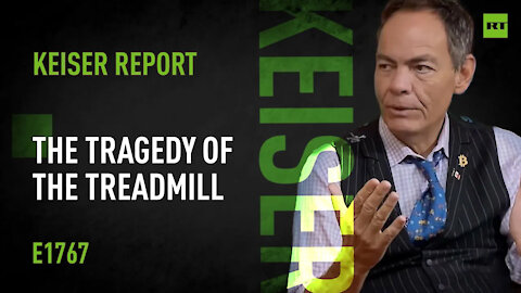 The Tragedy of the Treadmill – Keiser Report