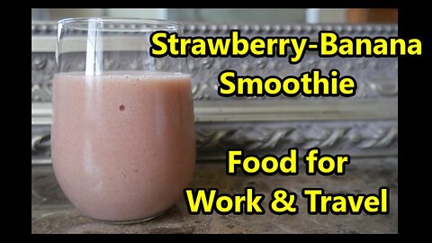 Perfect Smoothie for Work & Travel - Strawberry Banana Smoothie