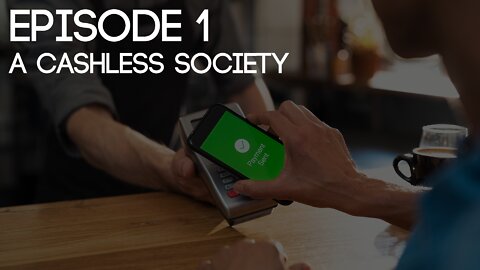 Digging for the Truth - Episode 1 - A Cashless Society