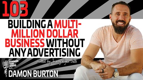 Building A Multi-Million Dollar Business Without Any Advertising with Damon Burton
