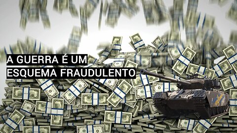 A GUERRA É UM ESQUEMA FRAUDULENTO