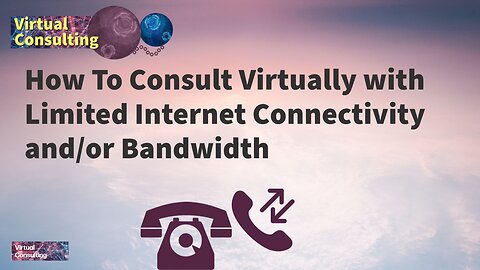 How To Consult Virtually with Limited Internet