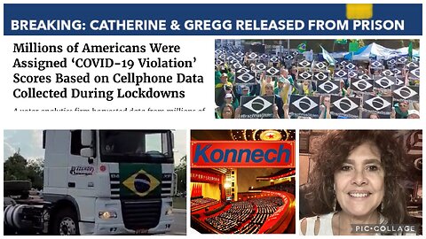 11/6/2022 Catherine & Gregg RELEASED! More Brazil Protests! Millions Assigned CV19 Violations