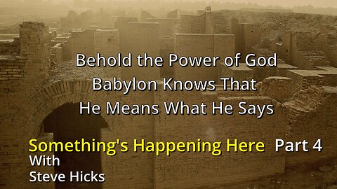 2/29/24 Babylon Knows That He Means What He Says "Behold the Power of God" part 4 S4E6p4