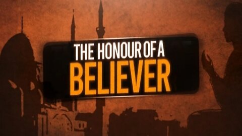 The Honour Of A Believer