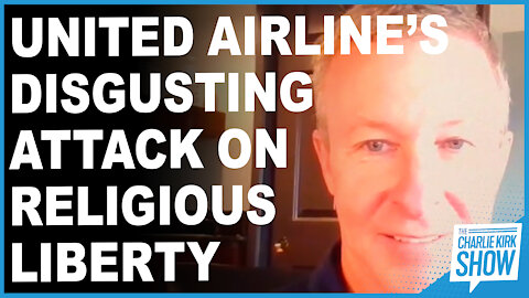 United Airline’s Disgusting Attack On Religious Liberty