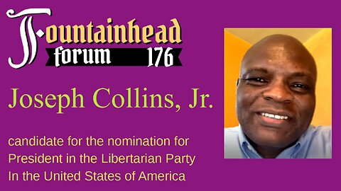 FF-176: Joseph Collins, Jr.--candidate for President in the Libertarian Party in the USA