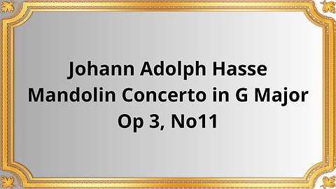 Johann Adolph Hasse Mandolin Concerto in G Major, Op 3, No11