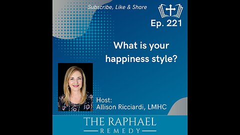 Ep. 221 What is your happiness style?