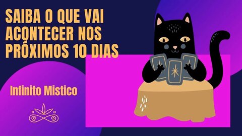 Saiba o que vai acontecer nos próximos 10 dias ♣️♥️♦️