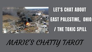 Let's Chat About East Palestine, Ohio/ The Toxic Spill