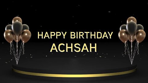 Wish you a very Happy Birthday Achsah