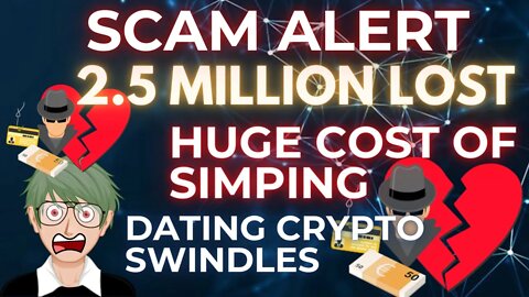 2 5MILLION LOSS CRYPTO SCAM BY NERDS AND SIMPS IN DATING APP, STOP FALLING FOR OBVIOUS SCAMS