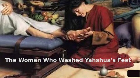 The Sinful Woman Who Washed & Kissed Yahshua's Feet ( Jesus Christ / Yeshua ) ~ Brit Chadasha Study