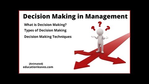 Decision Making, Types of Decision Making, Decision making Techniques