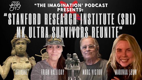 S3E49 | Stanford Research Institute (SRI) MK ULTRA Survivors Ariadne, Marc & Marina, & Frida Reunite