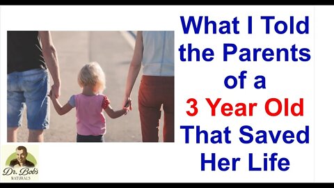 What I Told the Parents of A 3 Year Old That Saved Her Life