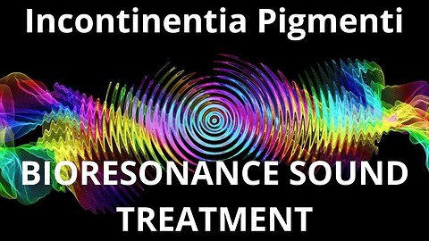 Incontinentia Pigmenti _ Sound therapy session _ Sounds of nature