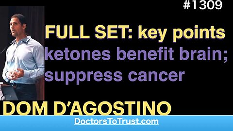 DOM D’AGOSTINO | FULL SET: key points ketones benefit brain; suppress cancer