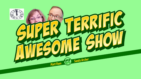 Super Terrific Awesome Show - May 13