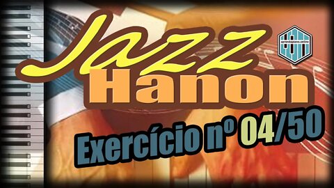 ESTUDO JAZZ HANON 04 - EXERCÍCIO PARA TECLADO E PIANO IDEAL PARA INICIANTES E INTERMEDIÁRIOS