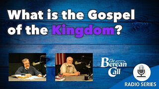 What Is The Gospel Of The Kingdom?