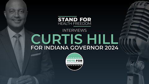 Stand for Health Freedom interviews Curtis Hill | Vote for Health Freedom