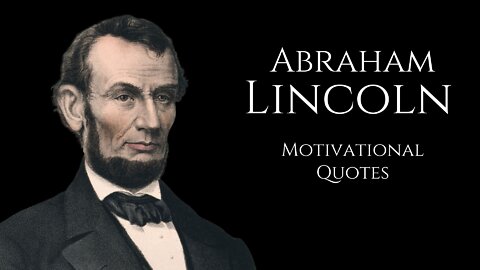 ABRAHAM LINCOLN : Motivational Quotes