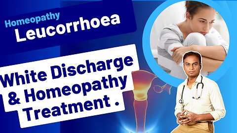 White Discharge and Homeopathy Treatment . | Dr. Bharadwaz | Homeopathy, Medicine & Surgery