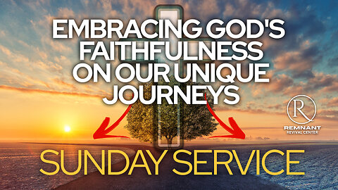 🙏 Sunday Service • Embracing God's Faithfulness on Our Unique Journeys 🙏