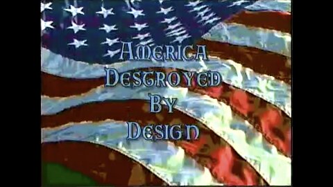 America Destroyed by Design - Movie by Alex Jones