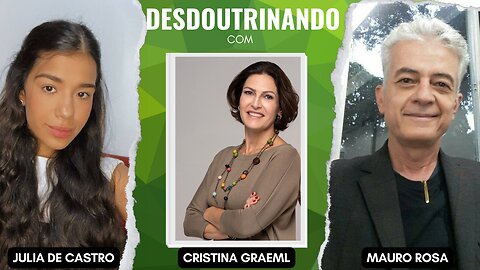 Desdoutrinando (10/07/2023): participação de Júlia de Castro e Prof. Mauro Rosa