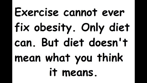 Exercise cannot and will not ever be the cure for obesity. Nor is exercise good for you in any way