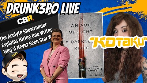 Kotaku Attacking Streamers, The Acolyte Rejected, & More | Drunk3po Live 3/23