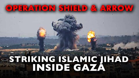 Operation Shield and Arrow Striking Islamic Jihad Sites in Gaza 5/12/2023