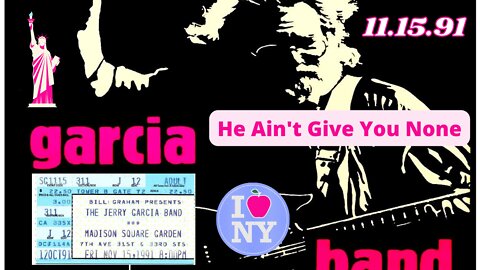 HE AIN'T GIVE YOU NONE | JERRY GARCIA BAND LIVE 11.15.91